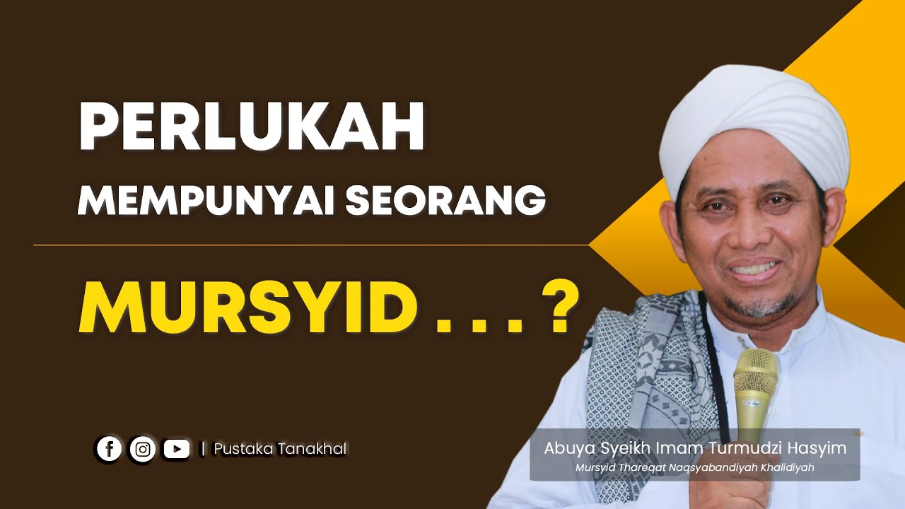 Perlukah Mempunyai Seorang Mursyid ....? | Abuya Imam Turmudzi Hasyim