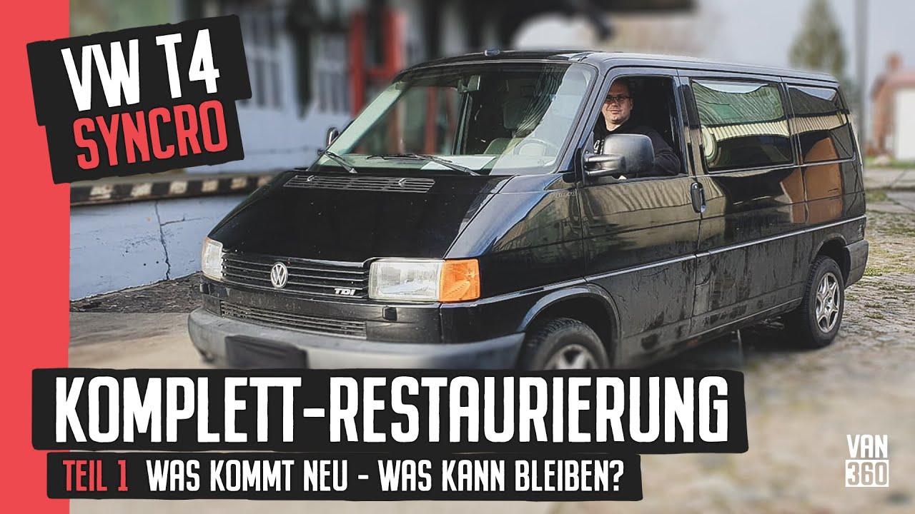 Komplett-Restaurierung VW T4 Syncro Teil 1 - Die Annahme
