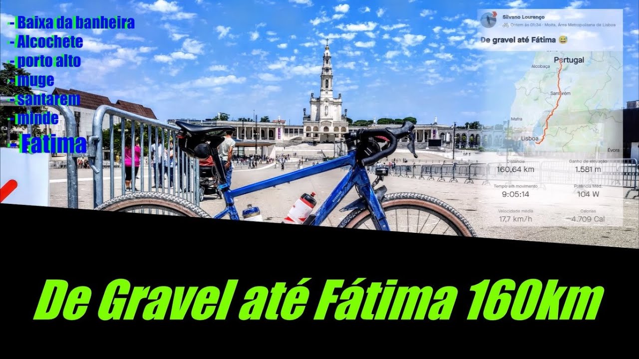 De Gravel até Fátima 160km