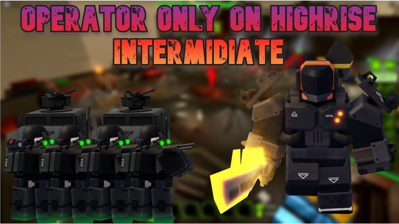 Operator Only on HighRise (Intermidiate) | Roblox | TDX