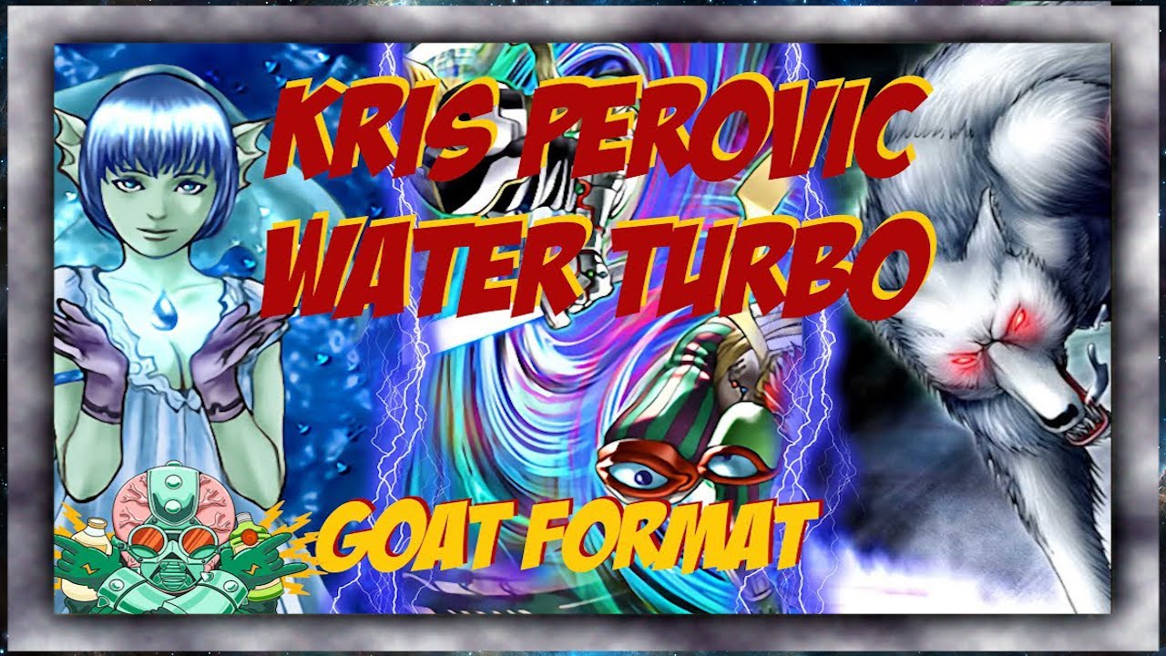 (Kris Perovic) Water Turbo - Yu-gi-oh! GOAT Format (April 2005) YgoPro/Edopro Replays + Decklist
