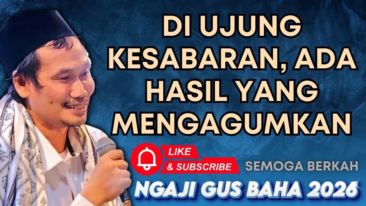 Di Ujung Kesabaran, Ada Hasil Yang Mengagumkan #gusbahaterbaru #pengajiangusbahaterbaru #nasehat