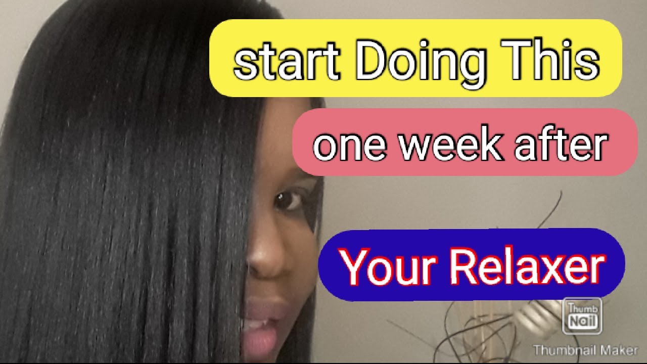 Relaxer routine/ What you should do a week after your relaxer