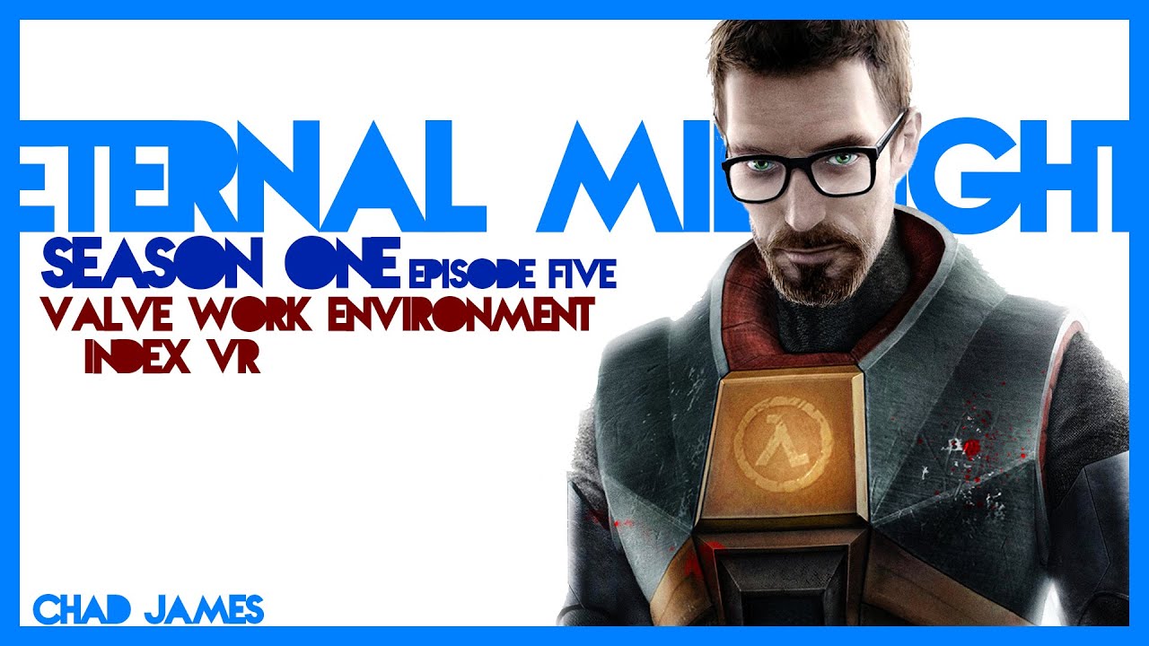 Valve [Employee Reviews & VR Announcement]- Eternal Midnight Discussion