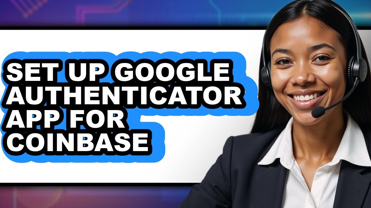 How to Set Up Google Authenticator App for Coinbase (UPDATED)