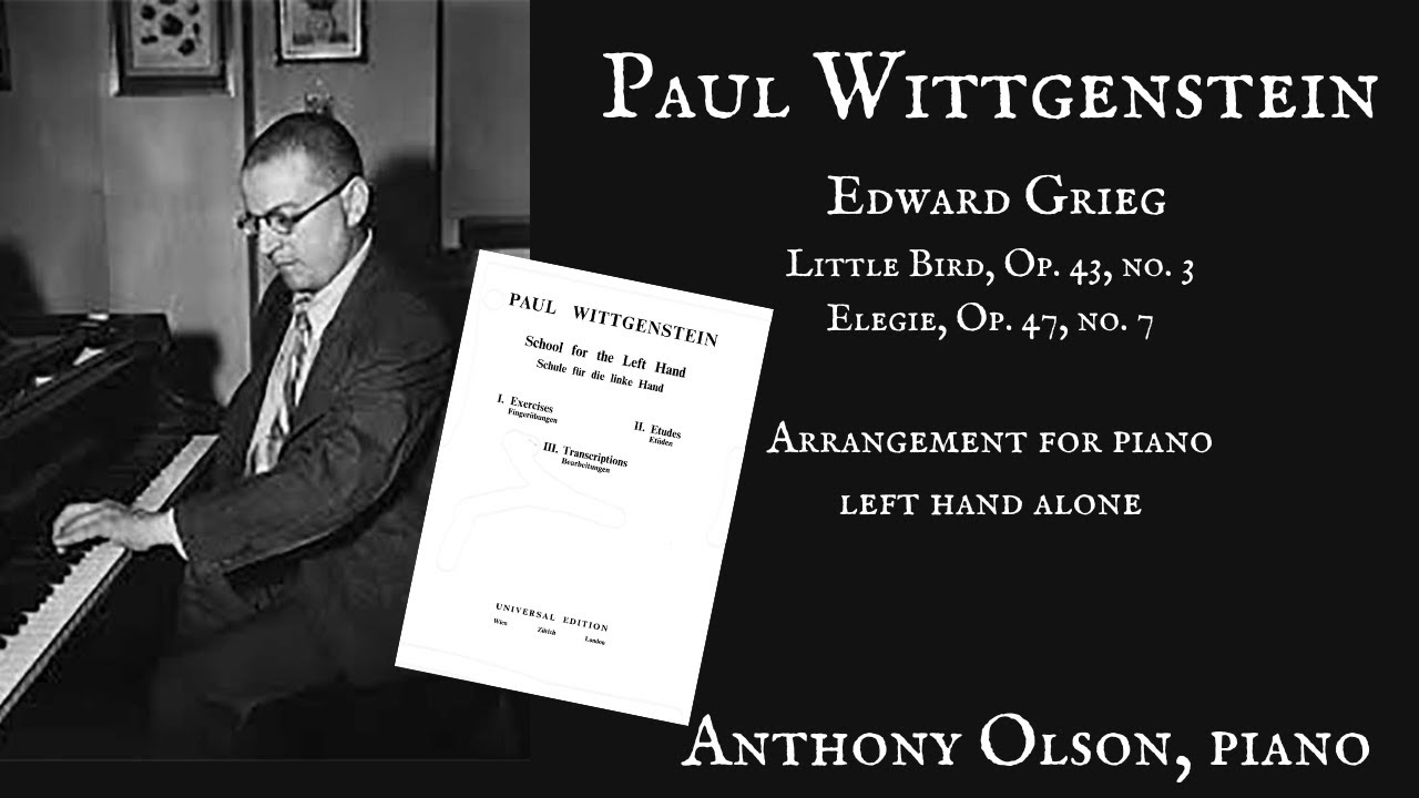 Paul Wittgenstein / Edvard Grieg, transcriptions for the left hand (Anthony Olson)