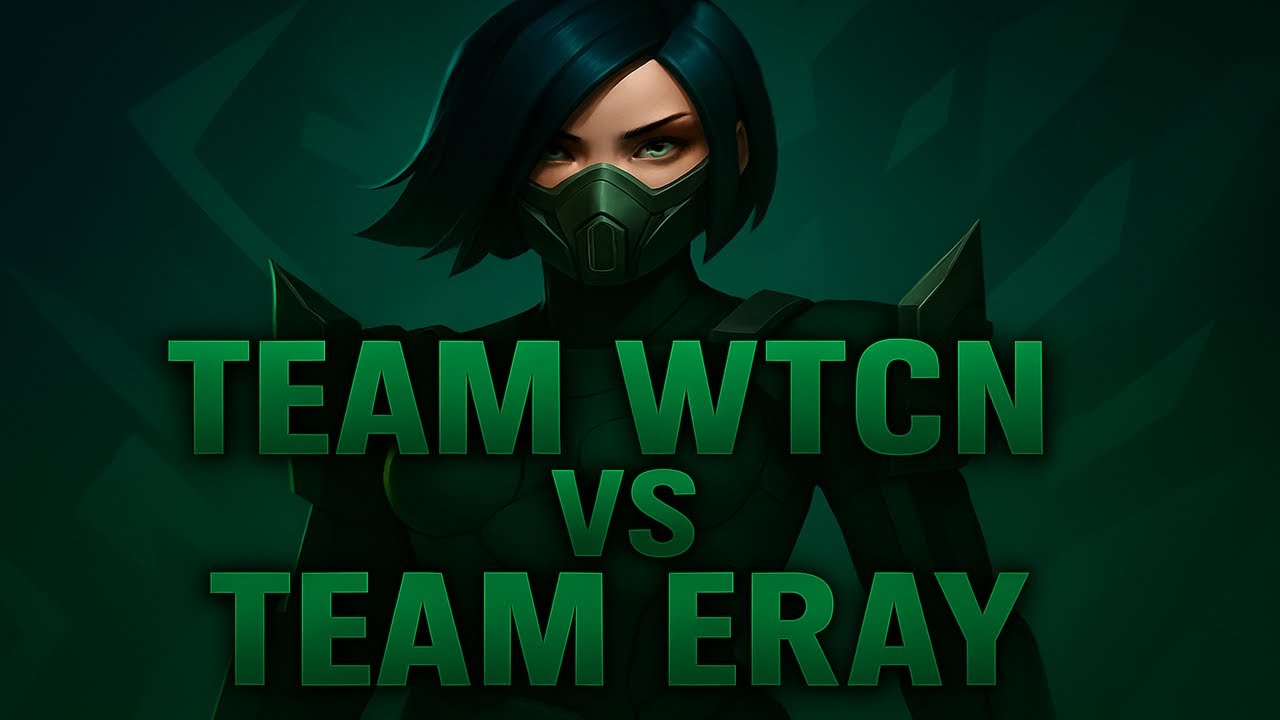 TEAM wtcN vs TEAM Eray 2.MAÇ | VALORANT VIPER