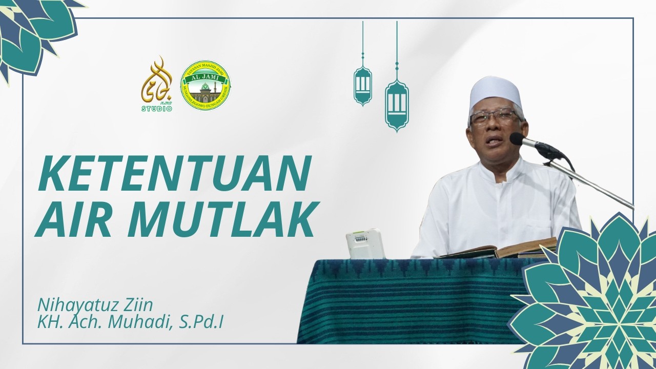 KETENTUAN AIR MUTLAK || NGAJI QOBLA MAGHRIB 05 RAMADHAN 1447 H || KH. ACHMAD MUHADI, S.Pd.I