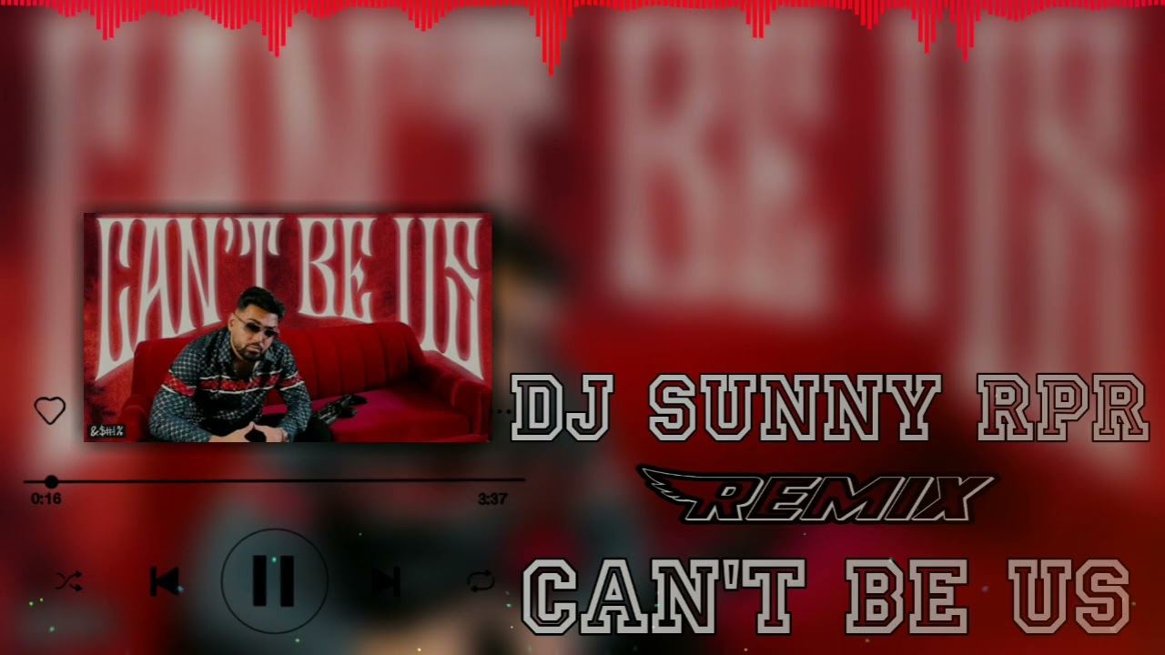CAN’T BE US (DESI MIX) | DJ SUNNY RPR | PREM DHILLON | Download Link in Description 2025