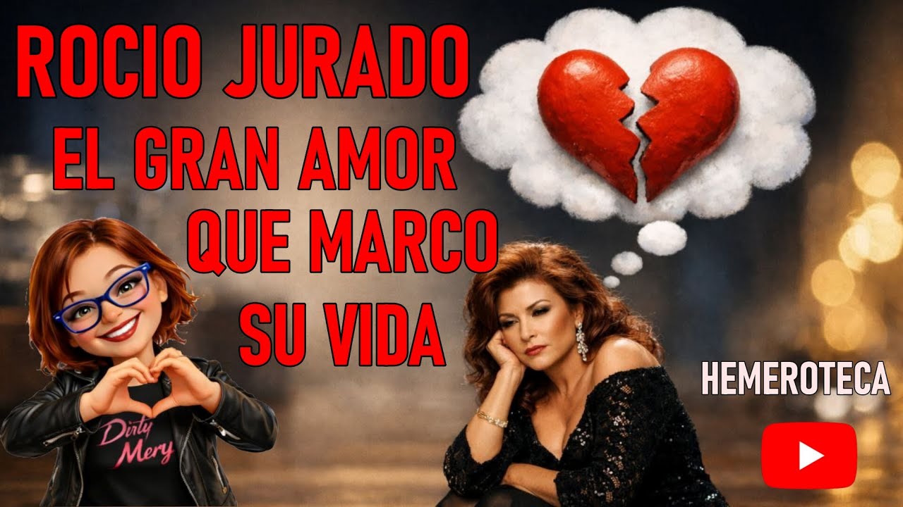 ROCIO JURADO... EL GRAN AMOR QUE MARCO TODA SU VIDA