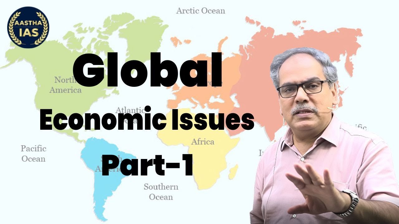 Global Economic Issues || Part-1 ||