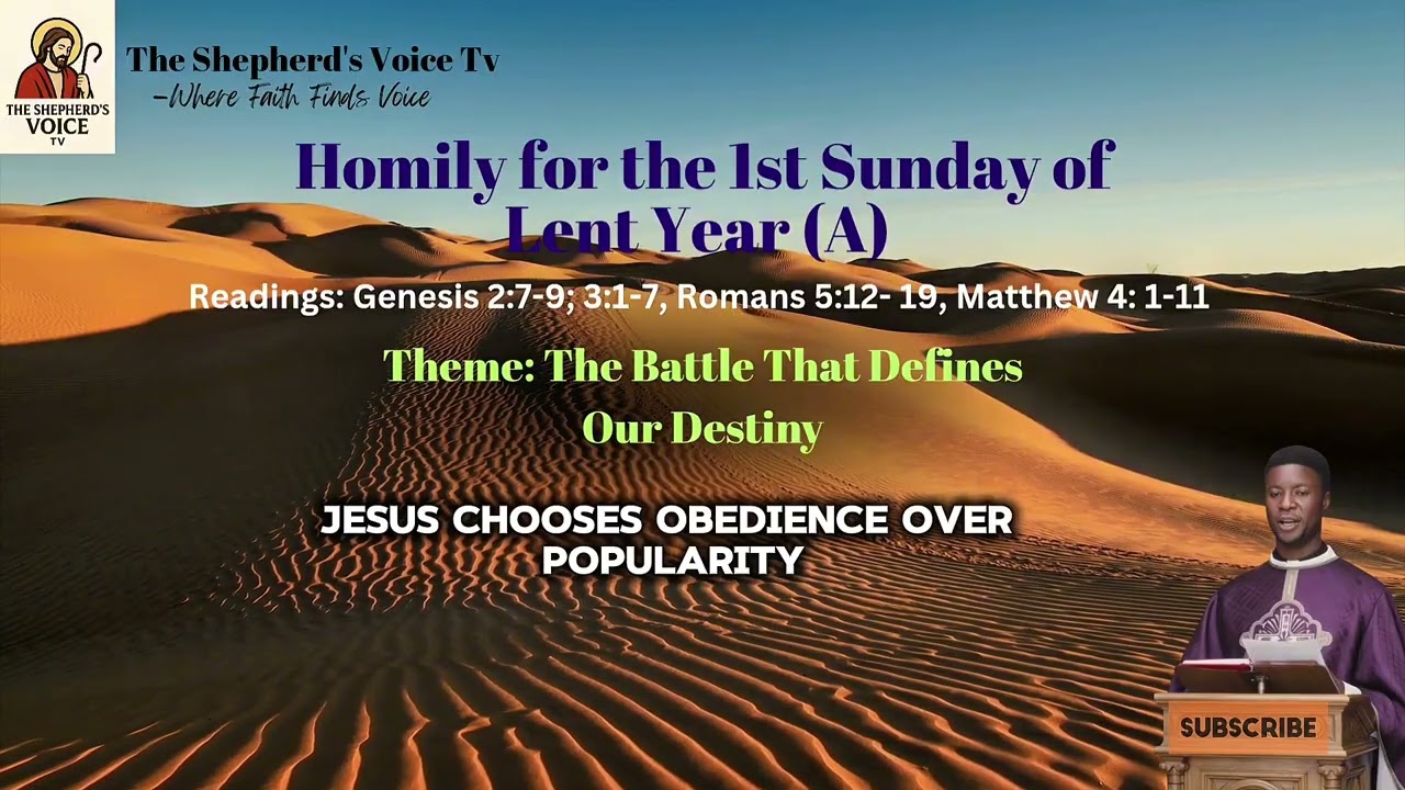 FIRST SUNDAY OF LENT – YEAR ATheme: The Battle That Defines Our Destiny