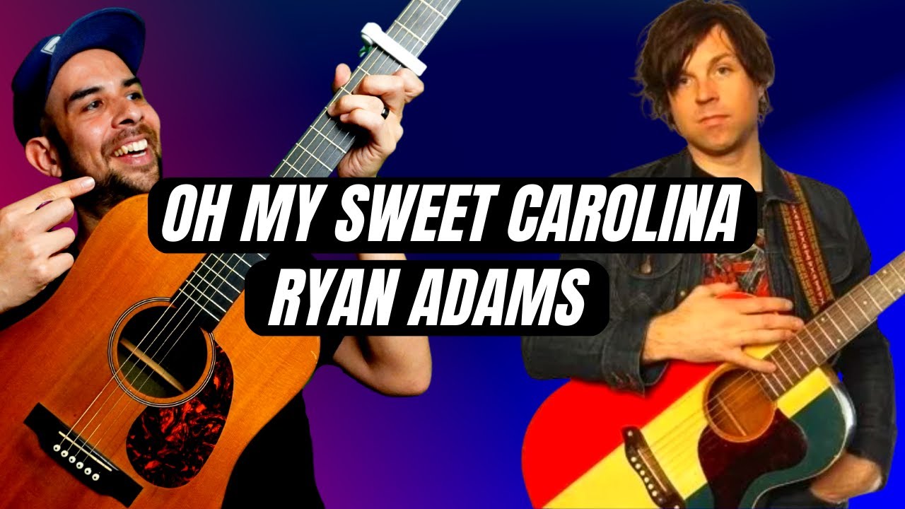 Guitar Tutorial | Ryan Adams | Oh My Sweet Carolina 2023