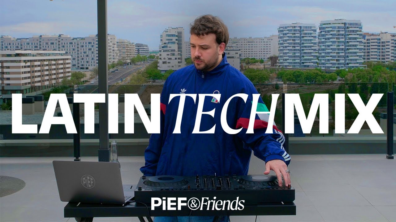 LATIN TECH MIX | PiEF & FRiENDS 02