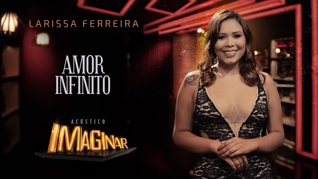 Larissa Ferreira - Amor infinito