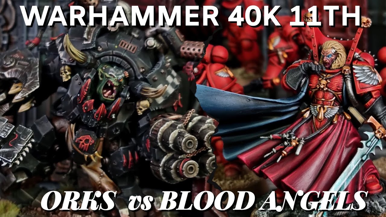 Blood Angels Vs Orks. 11th edition Warhammer 40k Batrep!