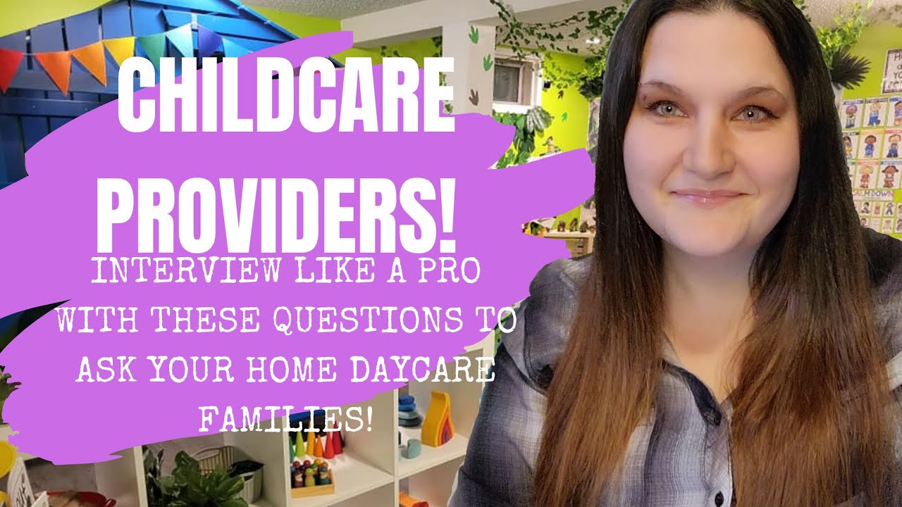 CHILDCARE INTERVIEW TIPS | THE QUESTIONS YOU NEED TO ASK WHILE INTERVIEWING FAMILIES 🧸🎨🧩