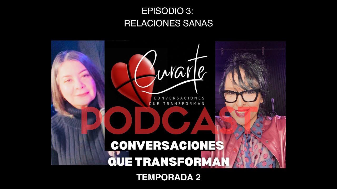 CURARTE T2 E3: RELACIONES SANAS