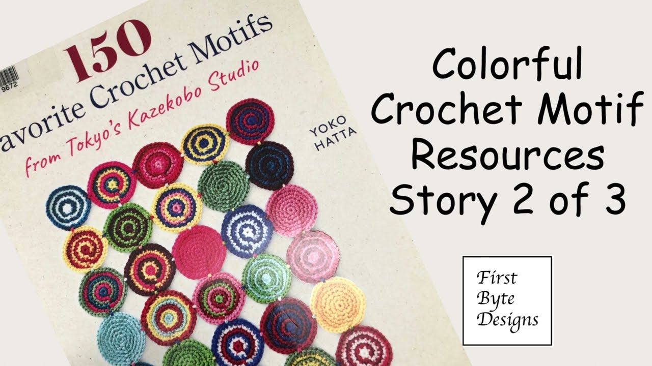 Book Review - Add a little Color - Part 2 - Colorful Crochet Every Day - Motifs