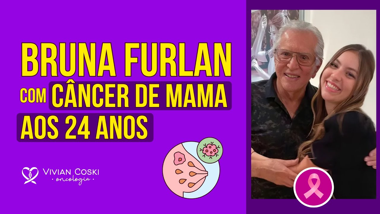 Bruna Furlan neta de Carlos Alberto de Nóbrega está com câncer de mama aos 24 anos