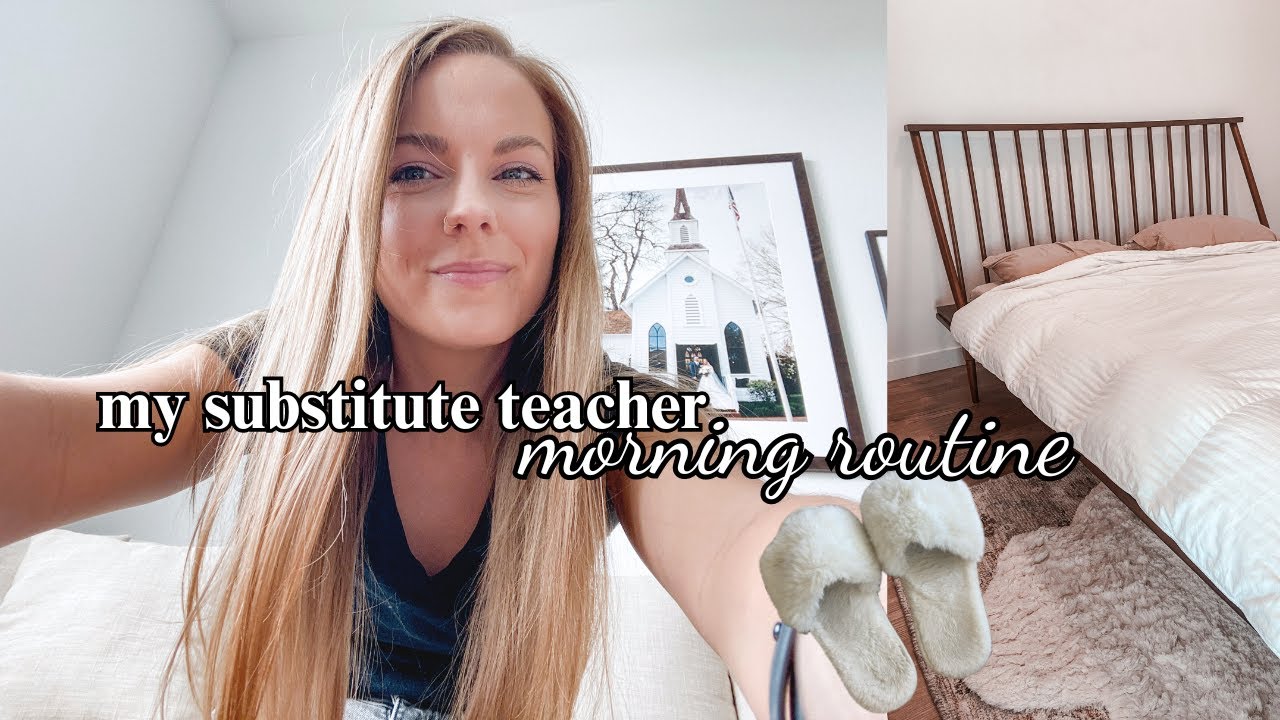 MY SUBSTITUTE TEACHER MORNING ROUTINE