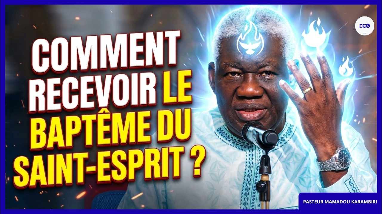 Comment puis-je recevoir le baptême du Saint-Esprit? - Dr Mamadou KARAMBIRI