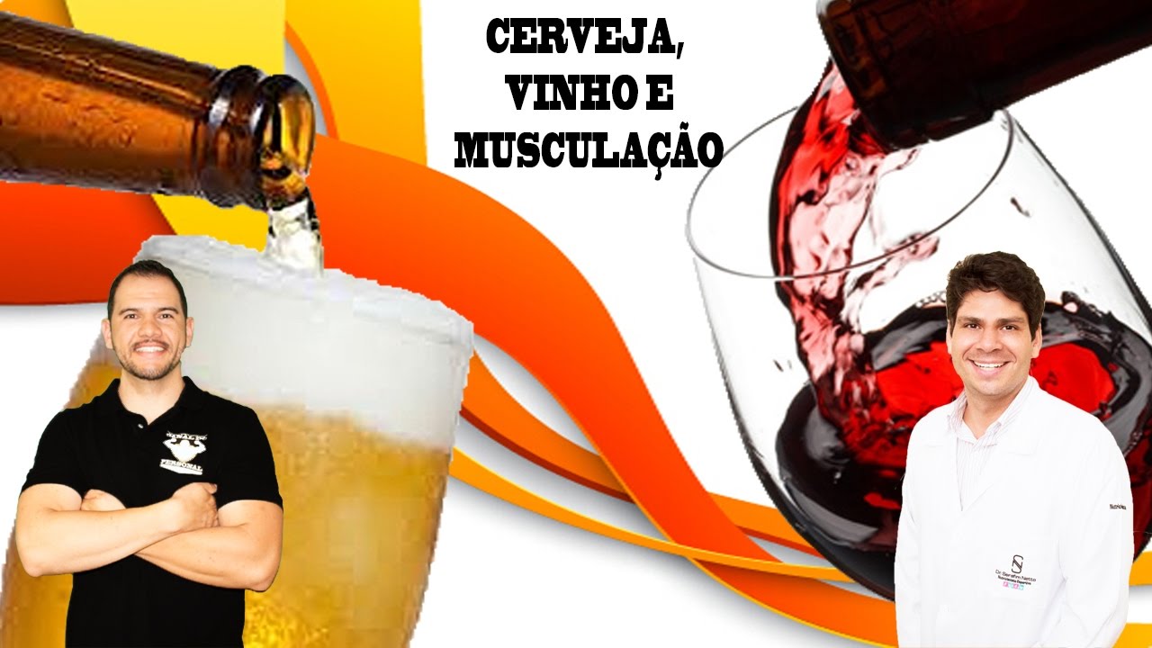 ÁLCOOL E MUSCULAÇÃO - CERVEJA, VINHO E BENEFÍCIOS - Canal do Personal
