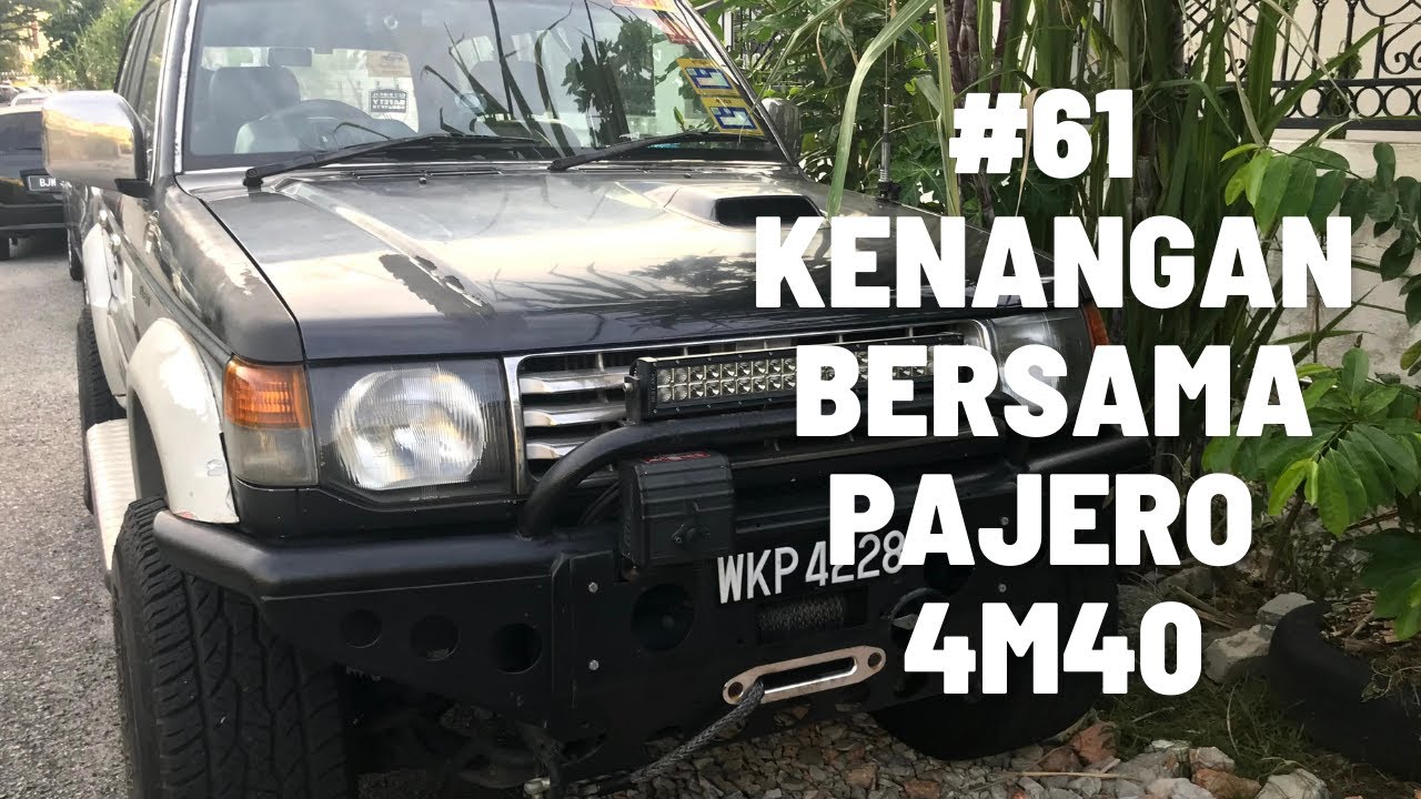 #61 Kenangan Bersama Pajero 4m40