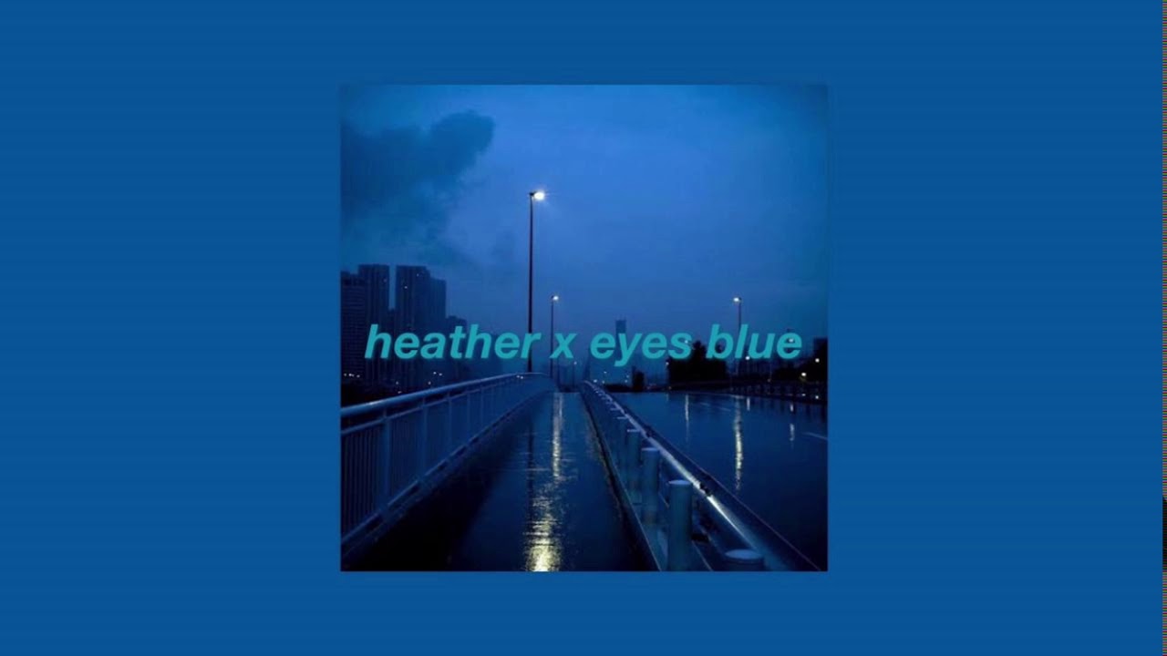 heather x eyes blue - franz vasilić ( slowed & reverb )