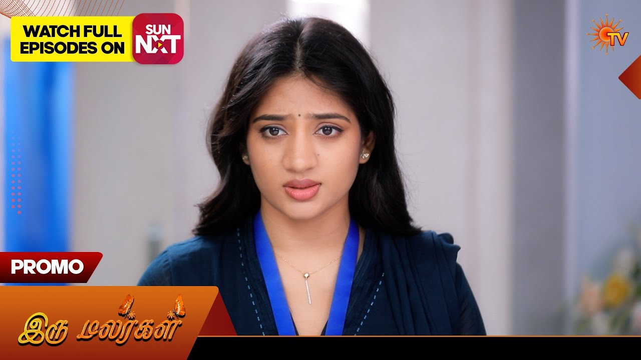 Iru Malargal - Promo | 10 Mar 2026 | Tamil Serial | Sun TV