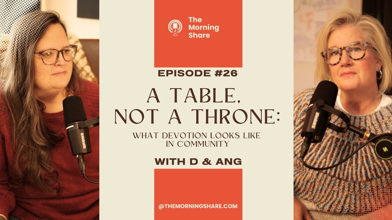 26. A Table, Not A Throne: What Devotion Looks Like In Community