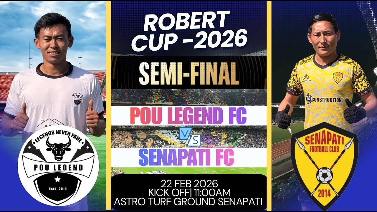 Pou Legend vs Senapati FC | 5th Edition Robert Cup Semi Finals - 2026