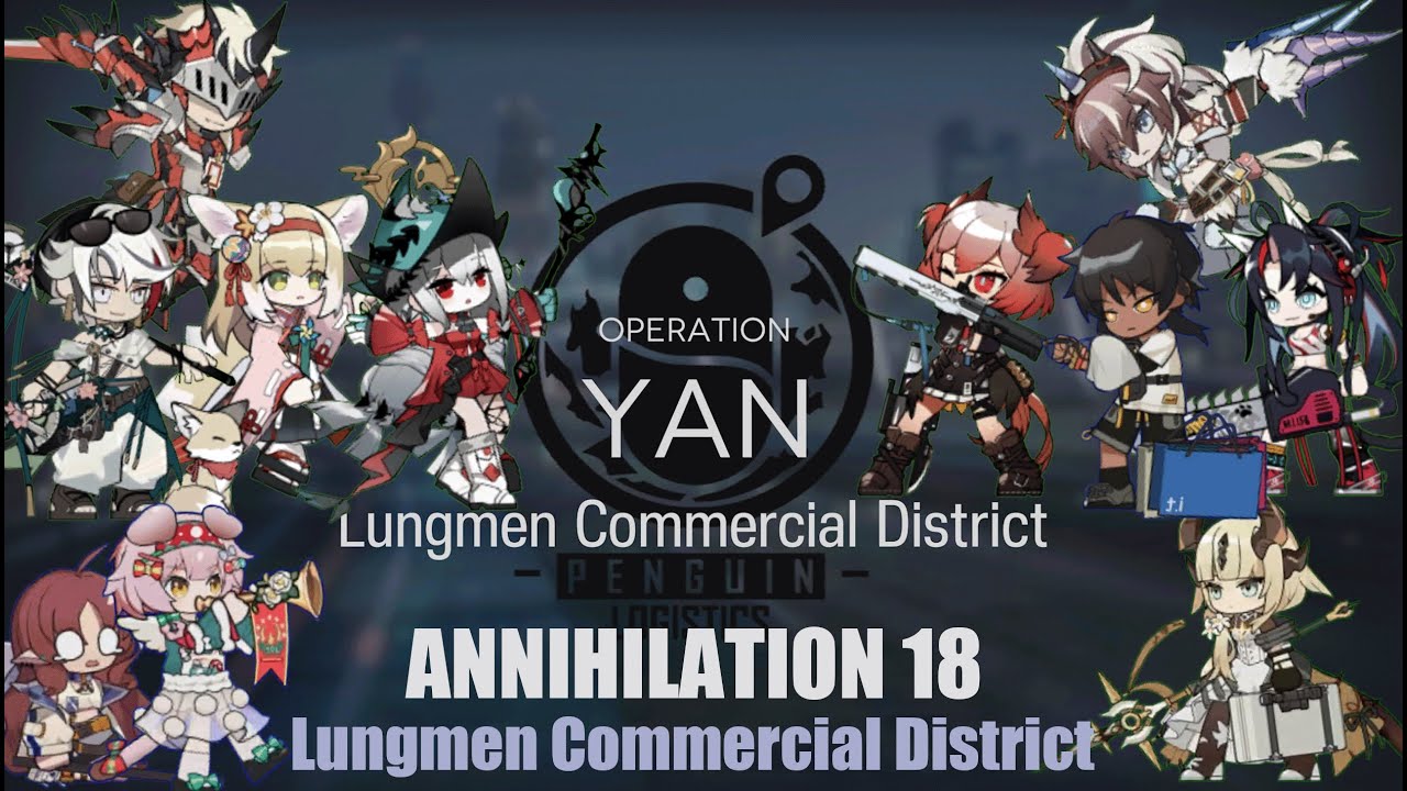 Annihilation 18 - Lungmen Commercial District (Almost AFK)