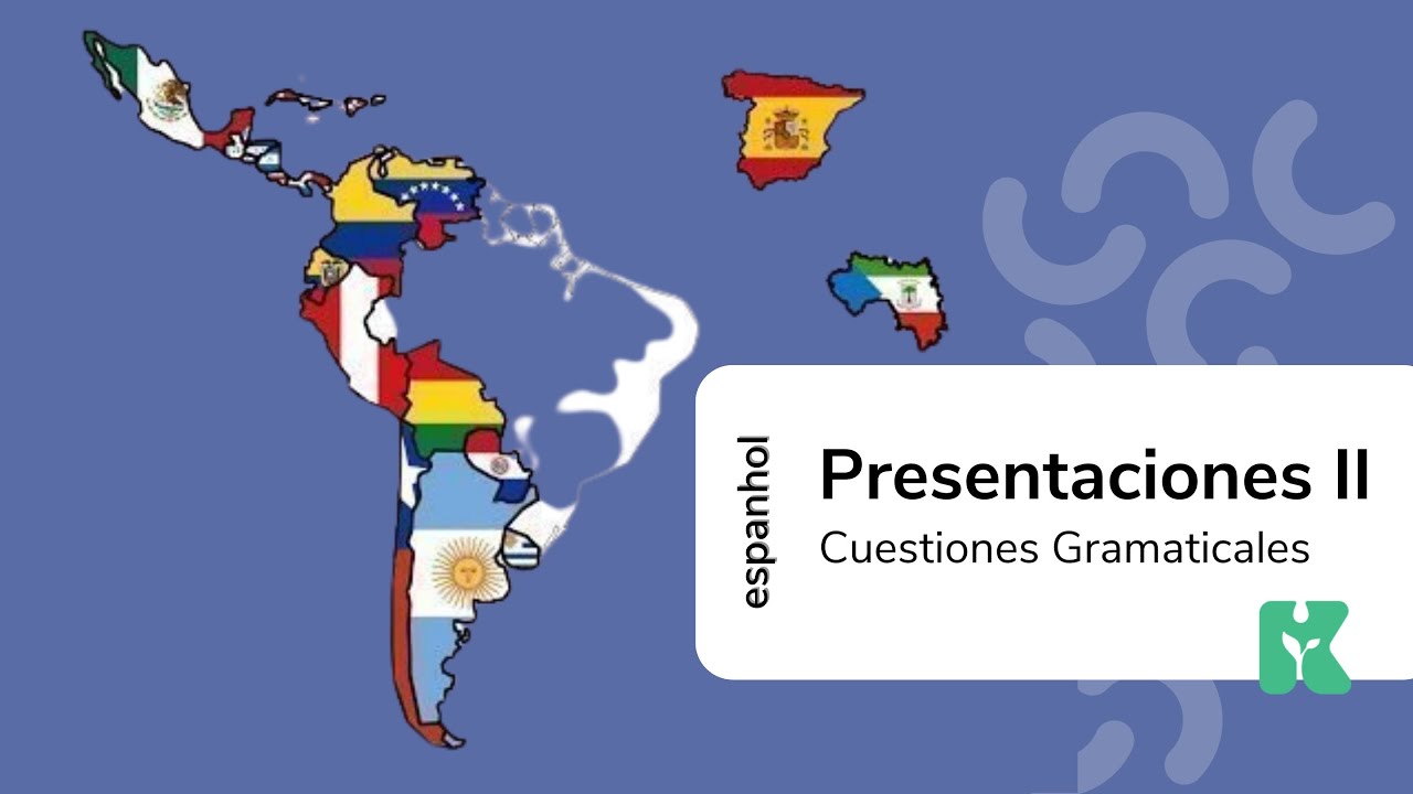 Presentaciones II | Curso de Espanhol | Módulo Básico | Aula #05