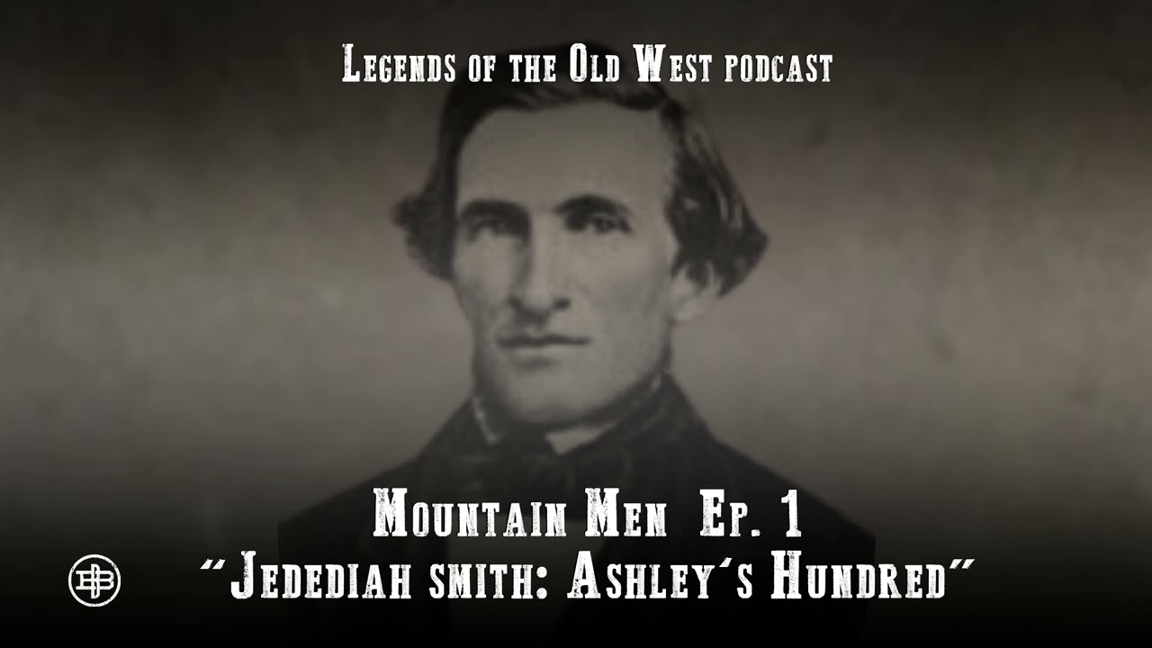 LEGENDS OF THE OLD WEST | Mountain Men Ep1 — “Jedediah Smith: Ashley’s Hundred”
