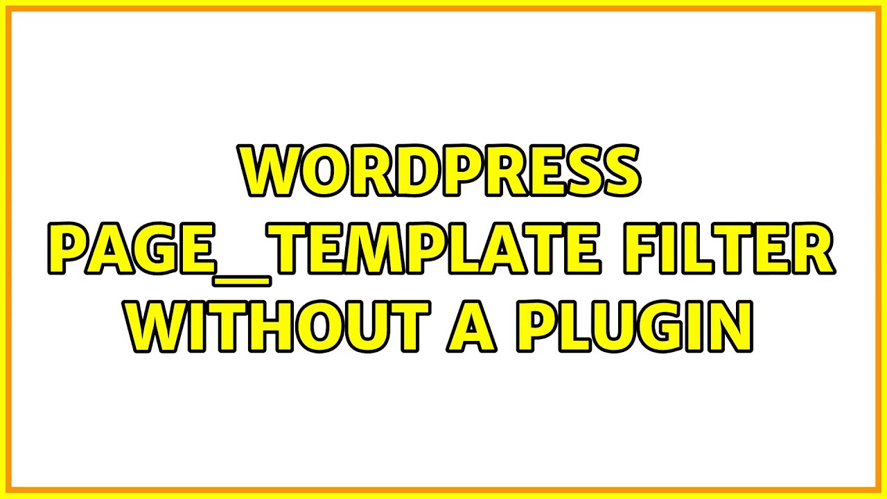 Wordpress: page_template filter without a plugin