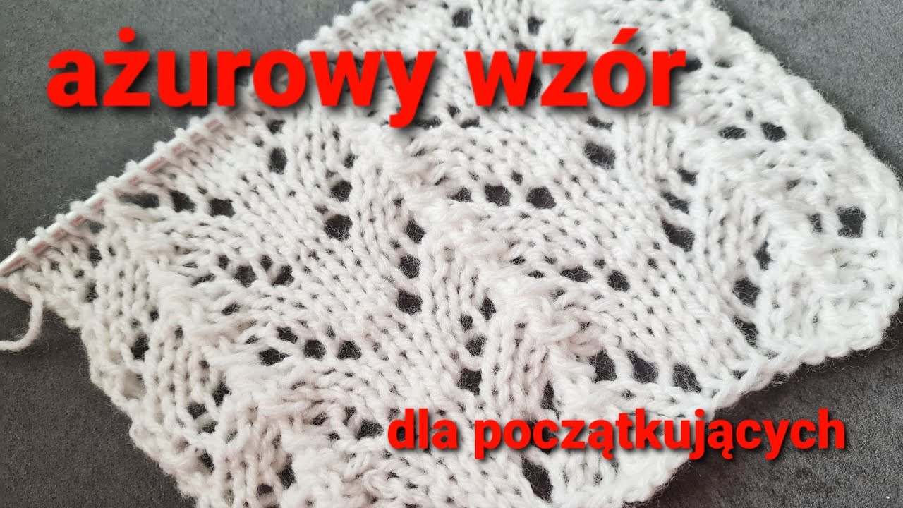 Ażur dla początkujących #drutyodpoczątku #ażur #ażurnadruty #prostyażur #ażurowywz&oacute;r