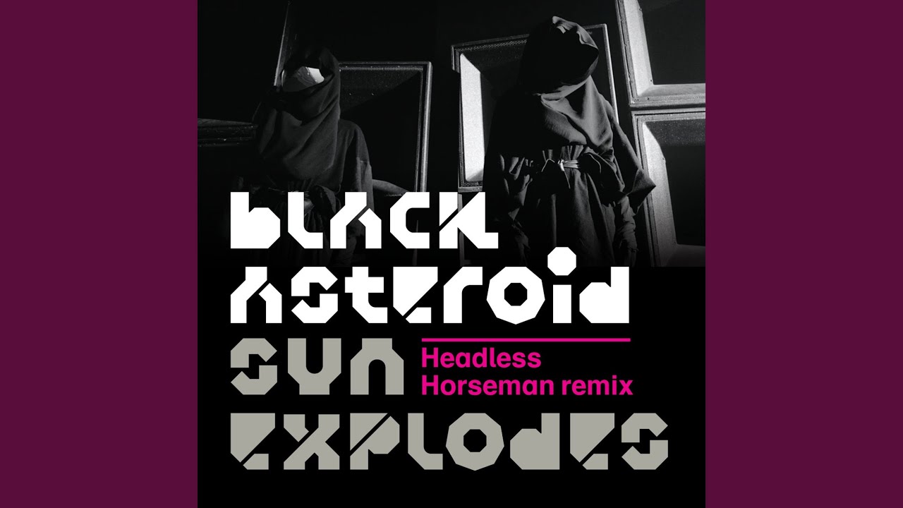 Sun Explodes (feat. Cold Cave) (Headless Horseman Remix)
