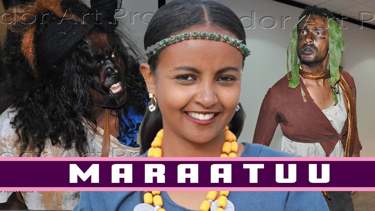 Maraatuu New Oromo theatre By Abdiisaa Balaachoo-tiin