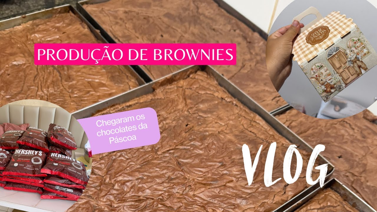 Produção de Brownies + Chegou uma parte dos chocolates de Páscoa 💖