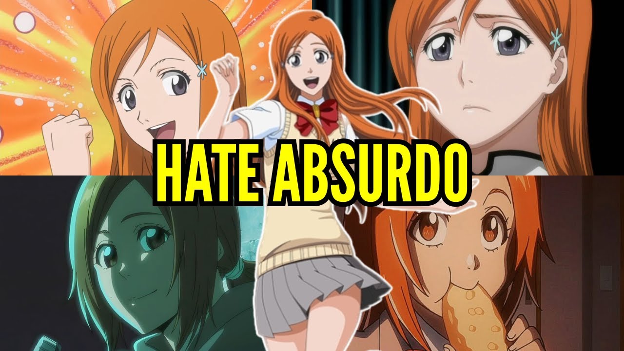 ORIHIME NO MERECE EL HATE