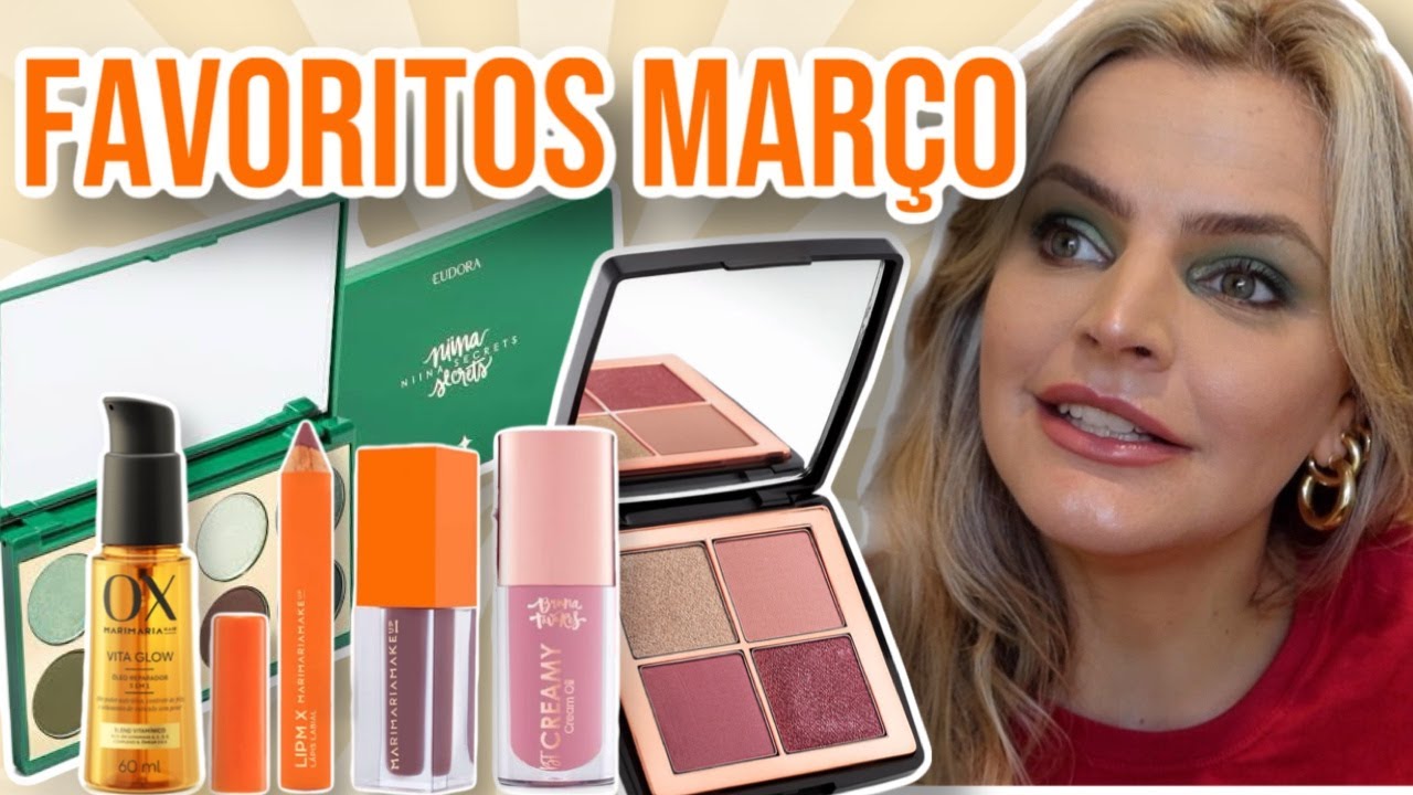 PRODUTOS QUE MAIS GOSTEI DE USAR EM MARÇO