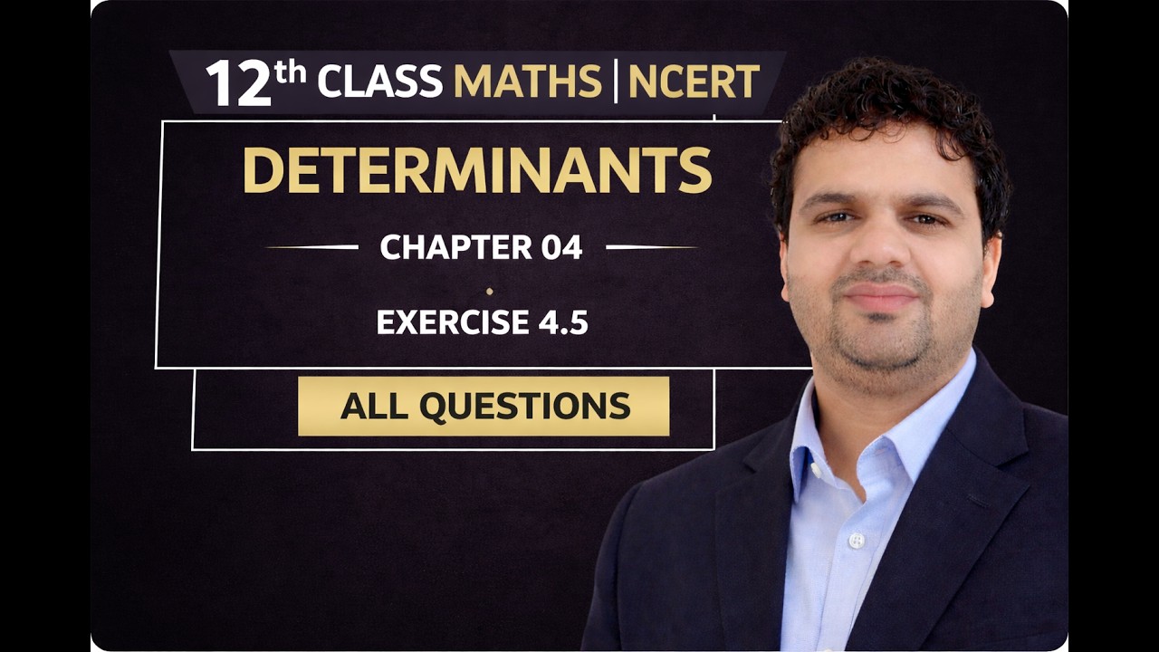 आज Live पढ़ेंगे 🔴 Exercise 4.5 | Determinants | Class 12 Maths | Board Exam Special