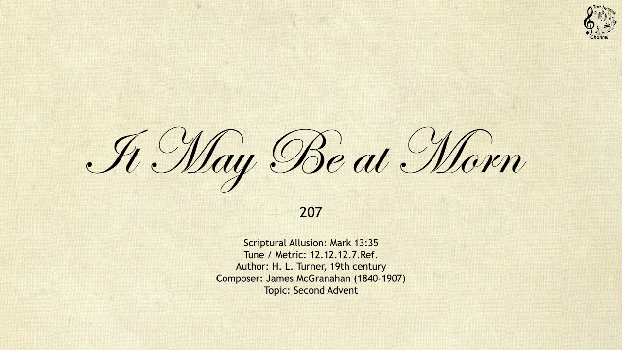 207 It May Be at Morn || SDA Hymnal || The Hymns Channel