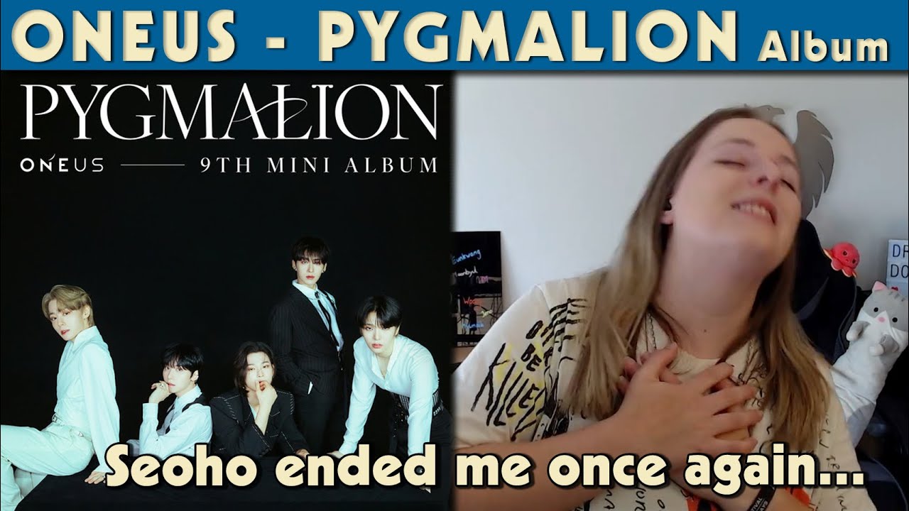 There's always that ONE song! || ONEUS - PYGMALION Album + Stage Reaction
