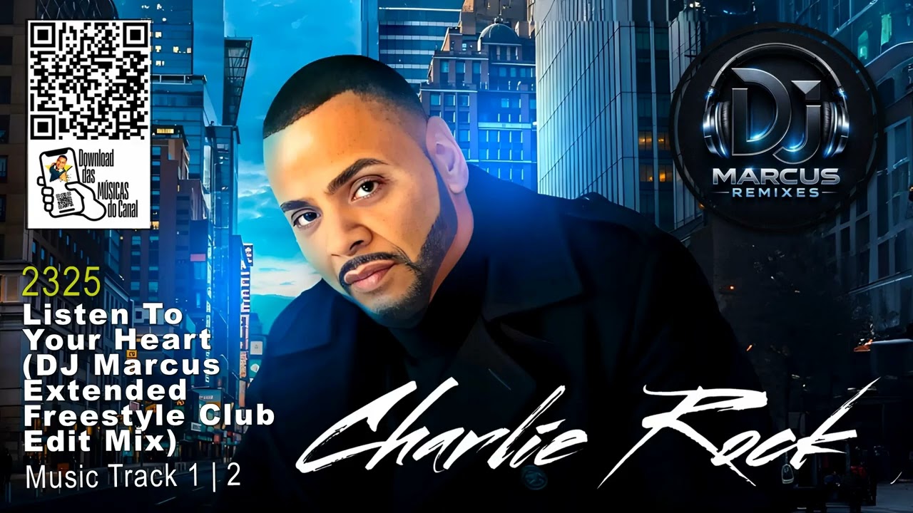 Charlie Rock - Listen To Your Heart (DJ Marcus Extended Freestyle Club Edit Mix)