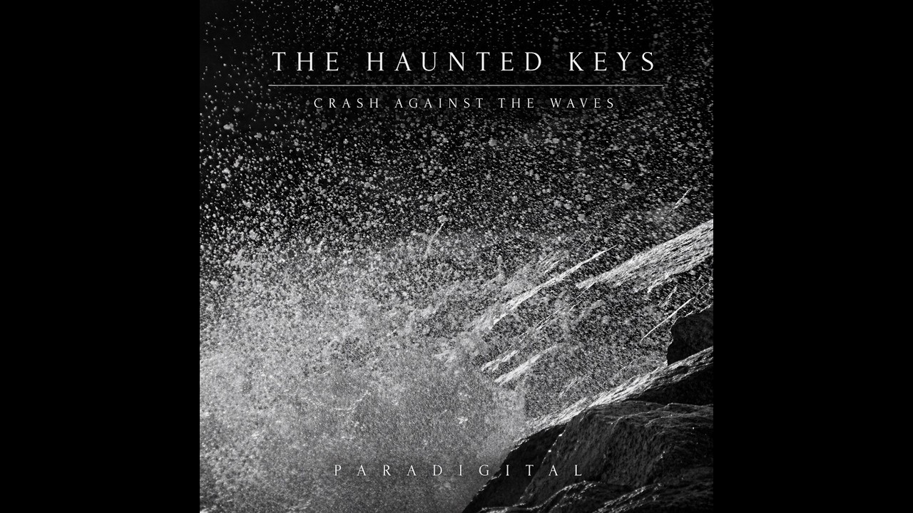 The Haunted Keys - Crash Against The Waves