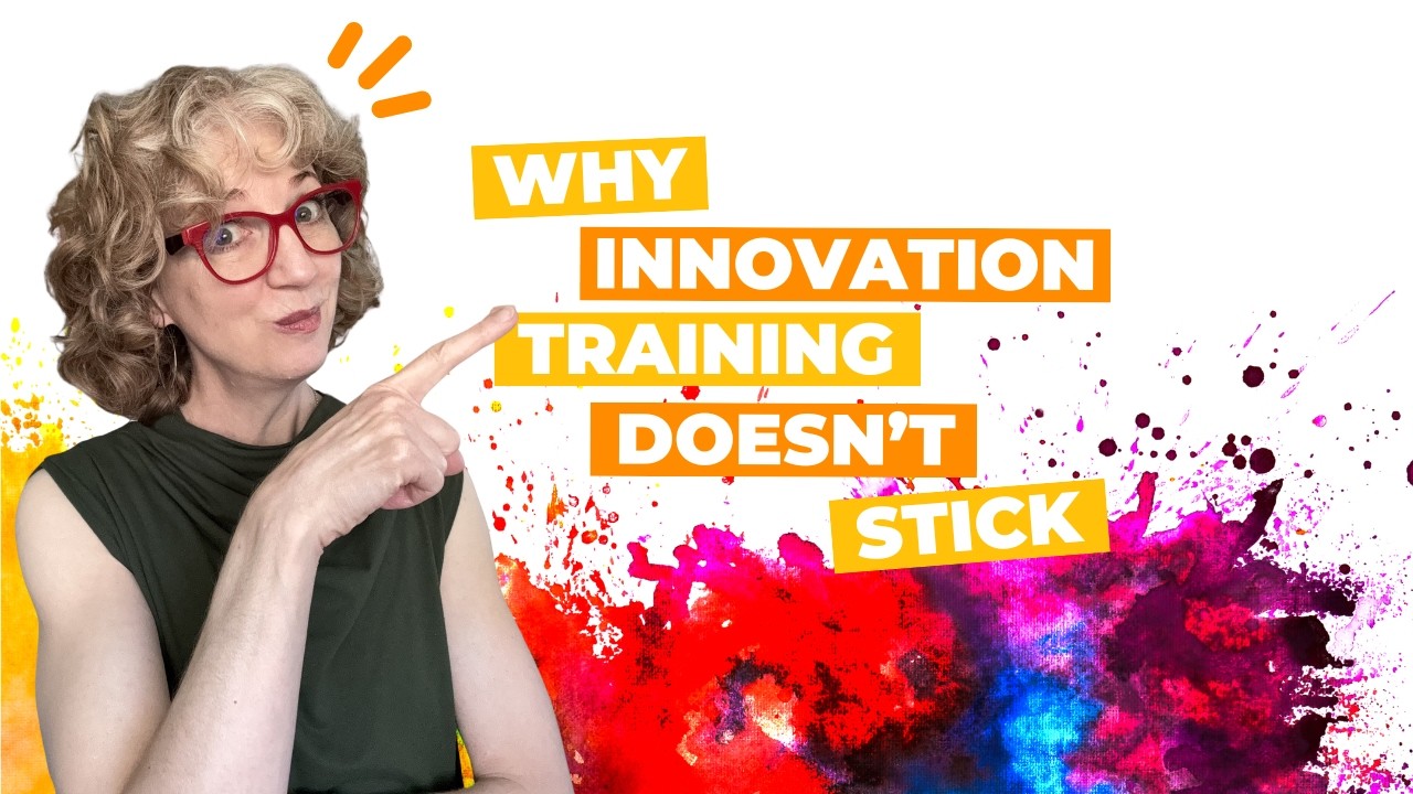 Why Innovation Training Doesn't Stick (And What Actually Does) | Melissa Dinwiddie