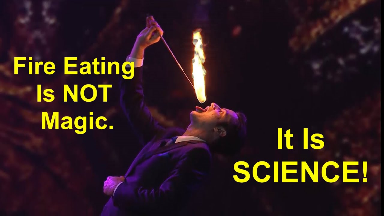 Fire Eating Is NOT Magic - It Is SCIENCE!