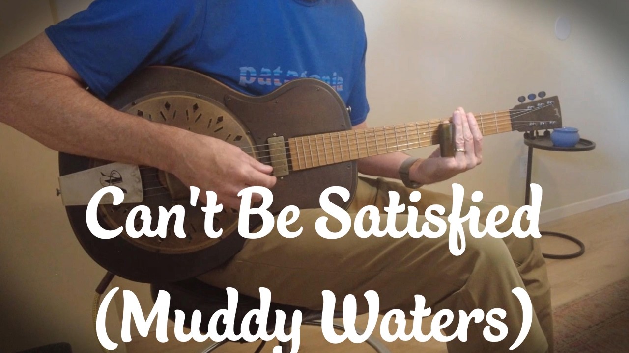 Can't Be Satisfied (Muddy Waters)